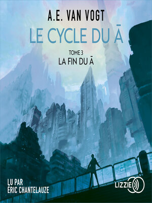 cover image of Le Cycle du A--Tome 3